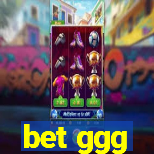 bet ggg